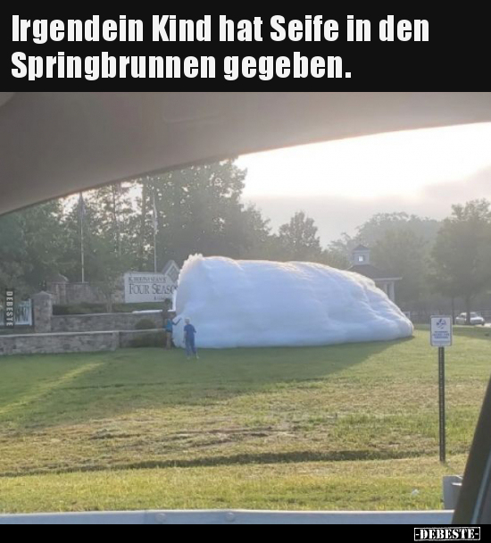 Irgendein Kind hat Seife in den Springbrunnen gegeben... - Lustige Bilder | DEBESTE.de