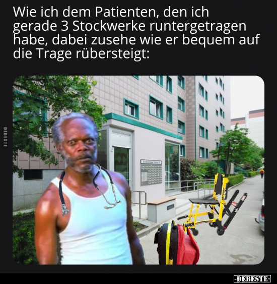 Wie ich dem Patienten, den ich gerade 3 Stockwerke.. - Lustige Bilder | DEBESTE.de