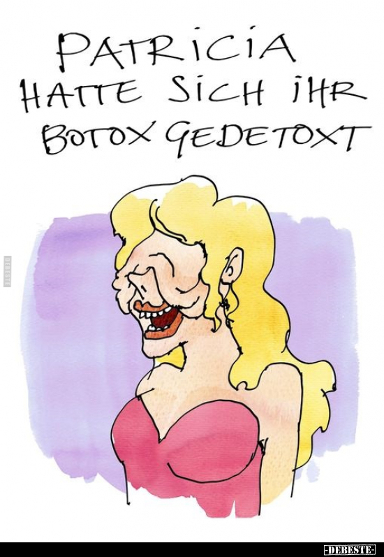Patricia hatte sich ihr Botox gedetoxt... - Lustige Bilder | DEBESTE.de