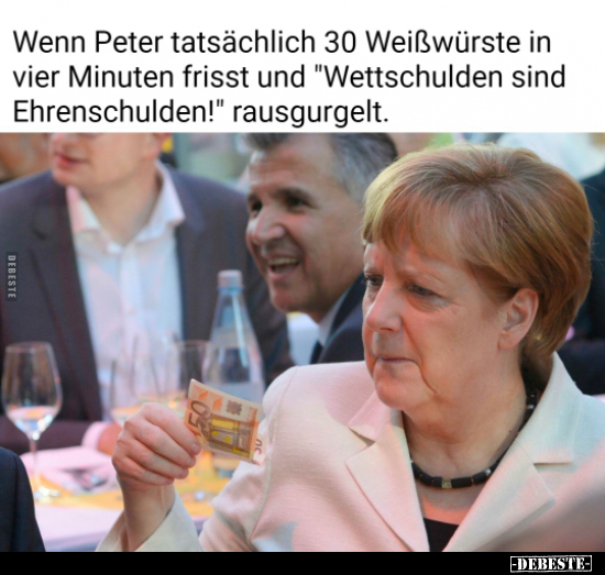 Wenn Peter tatsächlich 30 Weißwürste in vier Minuten.. - Lustige Bilder | DEBESTE.de