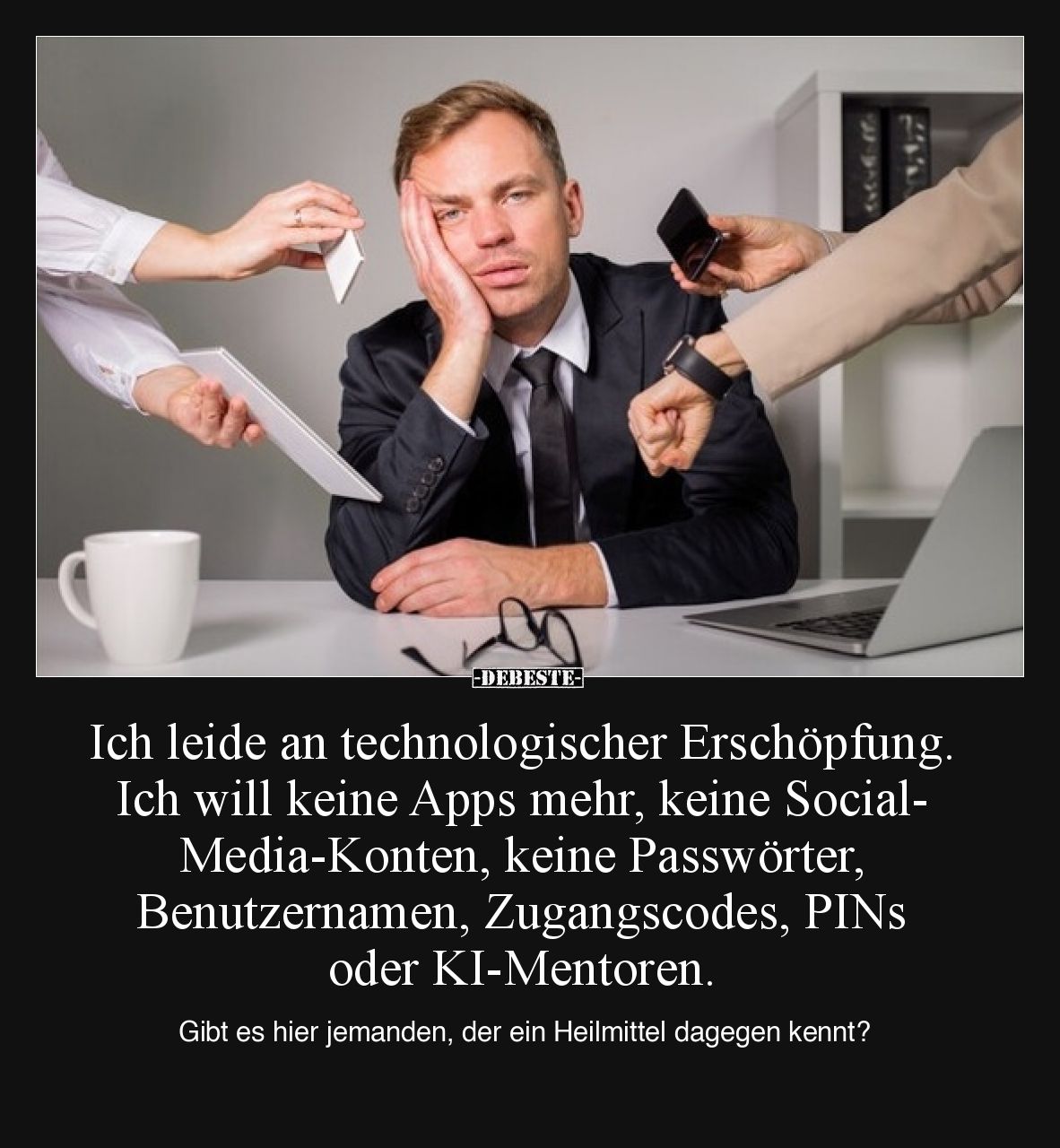 Ich leide an technologischer Erschöpfung... - Lustige Bilder | DEBESTE.de