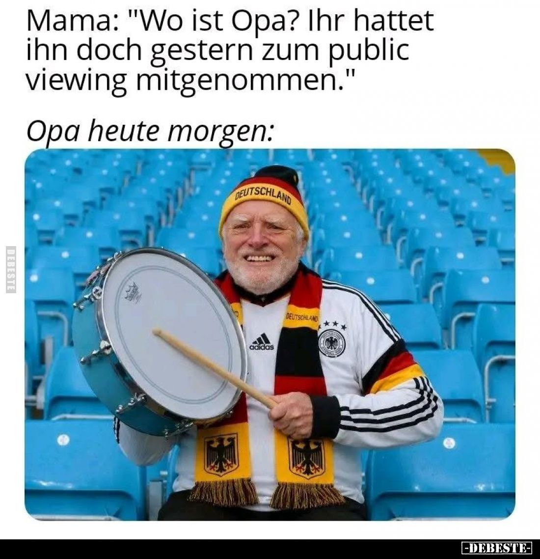 Mama: "Wo ist Opa? Ihr hattet ihn doch gestern zum public viewing mitgenommen."