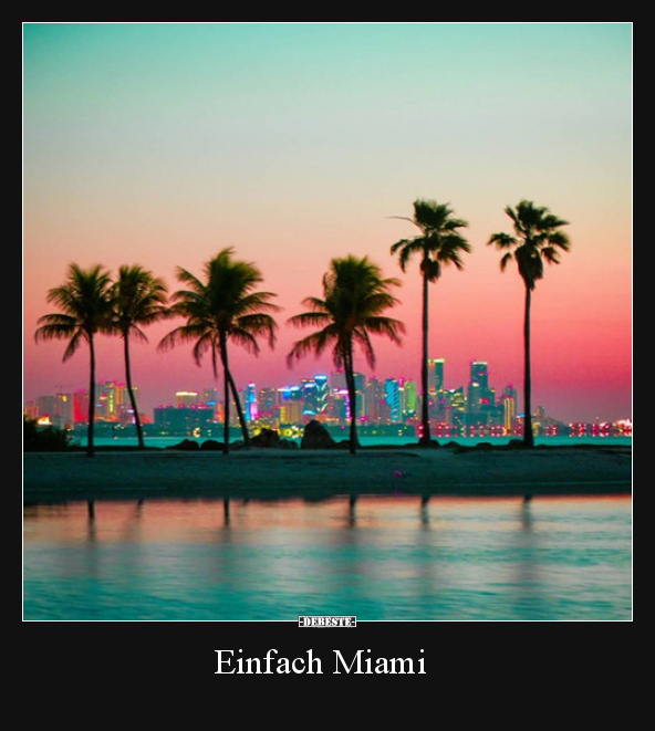 Einfach Miami..