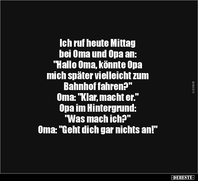 Ich ruf heute Mittag bei Oma und Opa an.. - Lustige Bilder | DEBESTE.de