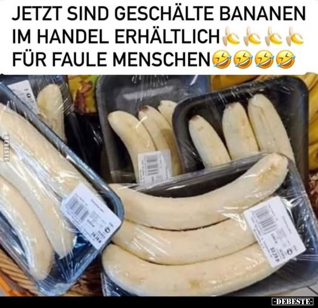Jetzt sind geschälte Bananen im Handel erhältlich für faule Menschen.