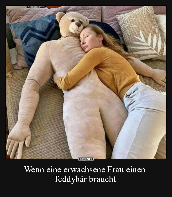 Wenn eine erwachsene Frau einen Teddybär braucht.. - Lustige Bilder | DEBESTE.de