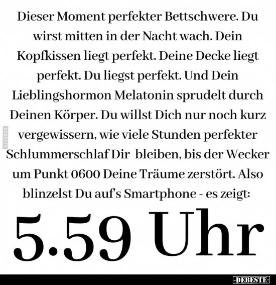 Dieser Moment perfekter Bettschwere..