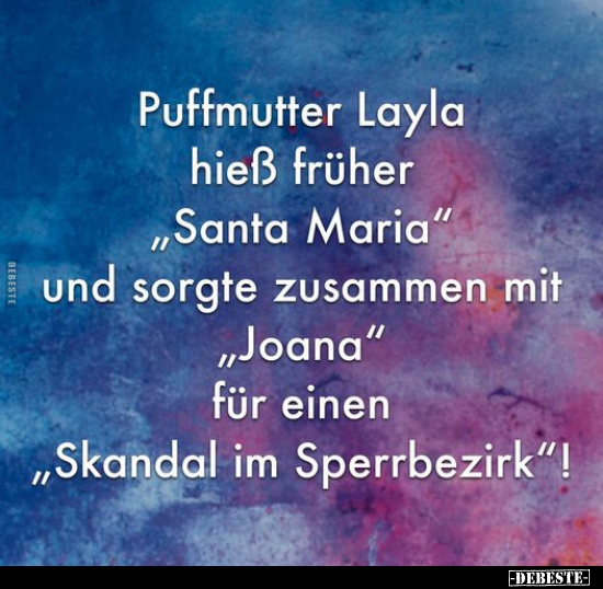 Puffmutter Layla hieß früher "Santa Maria" und sorgte.. - Lustige Bilder | DEBESTE.de