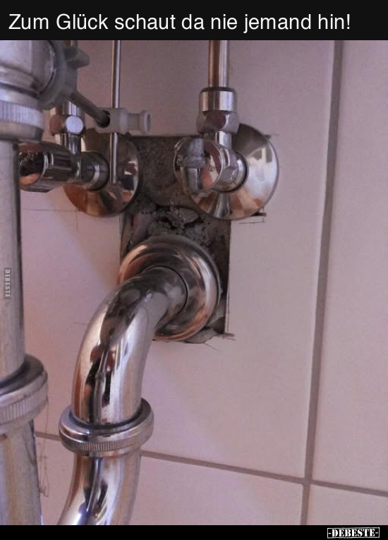 Zum Glück schaut da nie jemand hin!