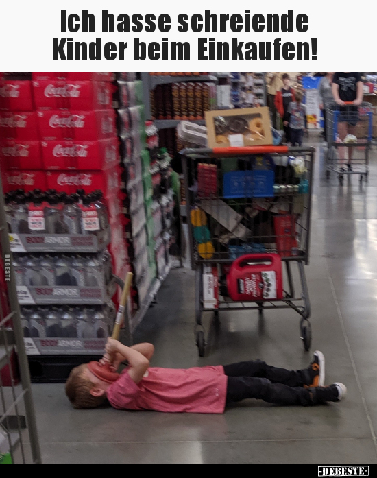 Ich hasse schreiende Kinder beim Einkaufen!.. - Lustige Bilder | DEBESTE.de