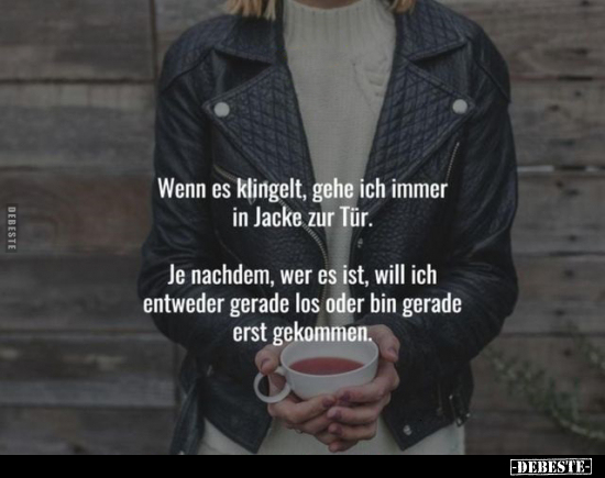 Wenn es klingelt, gehe ich immer in Jacke zur Tür.. - Lustige Bilder | DEBESTE.de