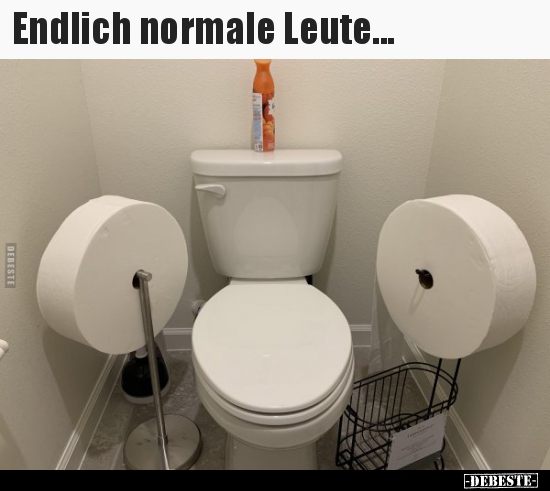 Endlich normale Leute...