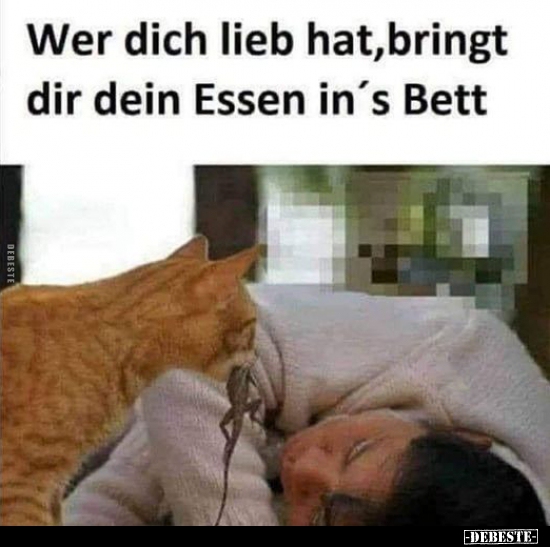 Wer dich lieb hat, bringt dir dein Essen in’s Bett..