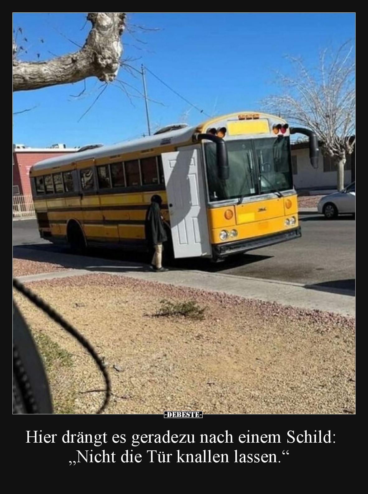 Hier drängt es geradezu nach einem Schild:  „Nicht die Tür knallen lassen.“