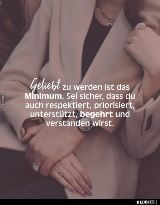 Geliebt zu werden ist das Minimum... - Lustige Bilder | DEBESTE.de