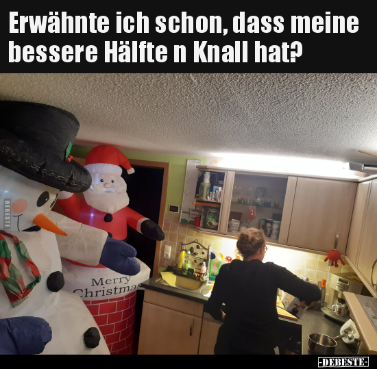 Erwähnte ich schon, dass meine bessere Hälfte n Knall.. - Lustige Bilder | DEBESTE.de