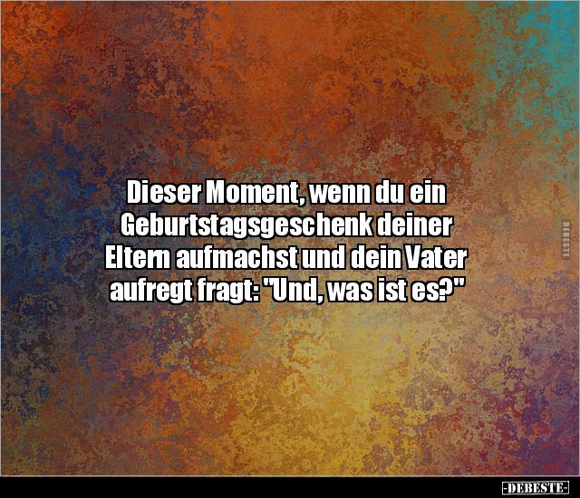 Dieser Moment, wenn du ein Geburtstagsgeschenk deiner.. - Lustige Bilder | DEBESTE.de