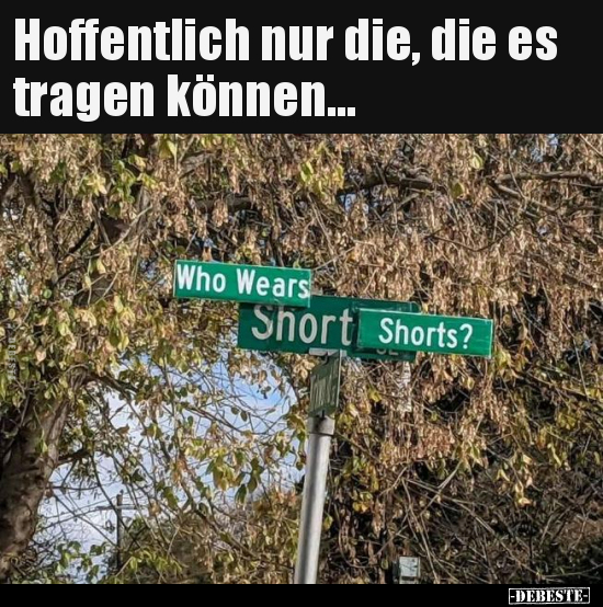 Hoffentlich nur die, die es tragen können