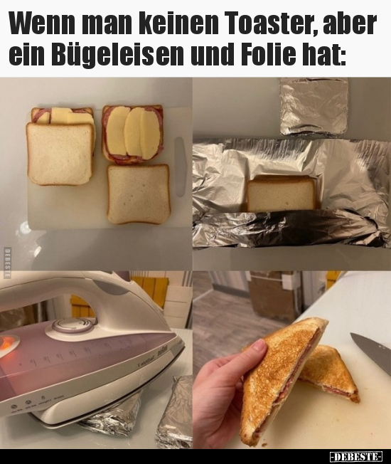 Wenn man keinen Toaster, aber ein Bügeleisen und Folie.. - Lustige Bilder | DEBESTE.de