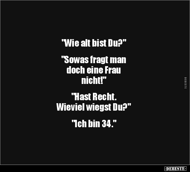 "Wie alt bist Du?" .. - Lustige Bilder | DEBESTE.de