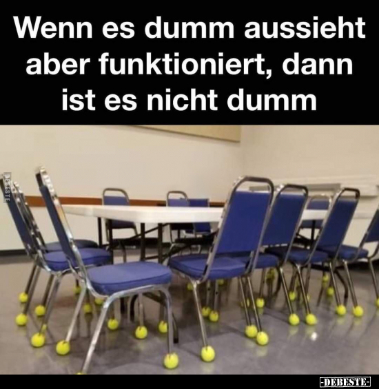 Wenn es dumm aussieht aber funktioniert, dann ist es nicht dumm