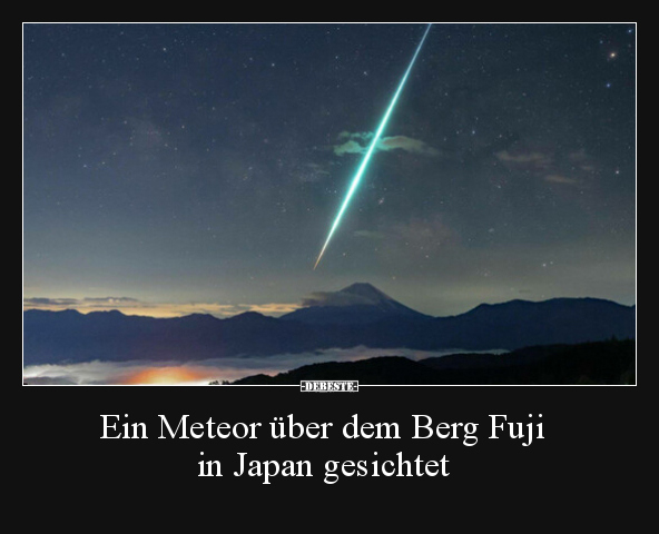Ein Meteor über dem Berg Fuji in Japan gesichtet.. - Lustige Bilder | DEBESTE.de