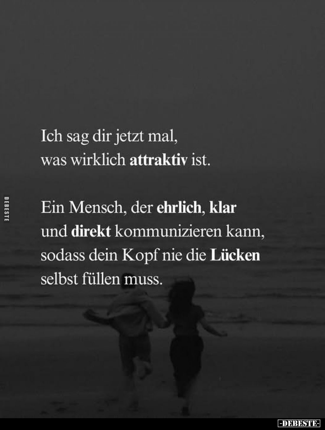 Ich sag dir jetzt mal, was wirklich attraktiv ist.
Ein Mensch, der ehrlich, klar und direkt kommunizieren kann, sodass dein ...