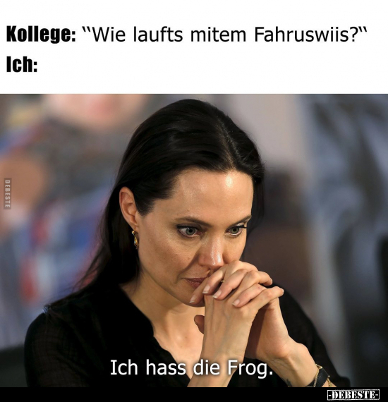 Kollege: "Wie laufts mitem Fahruswiis?".. - Lustige Bilder | DEBESTE.de