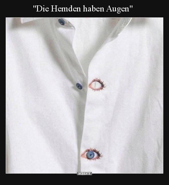 "Die Hemden haben Augen".. - Lustige Bilder | DEBESTE.de