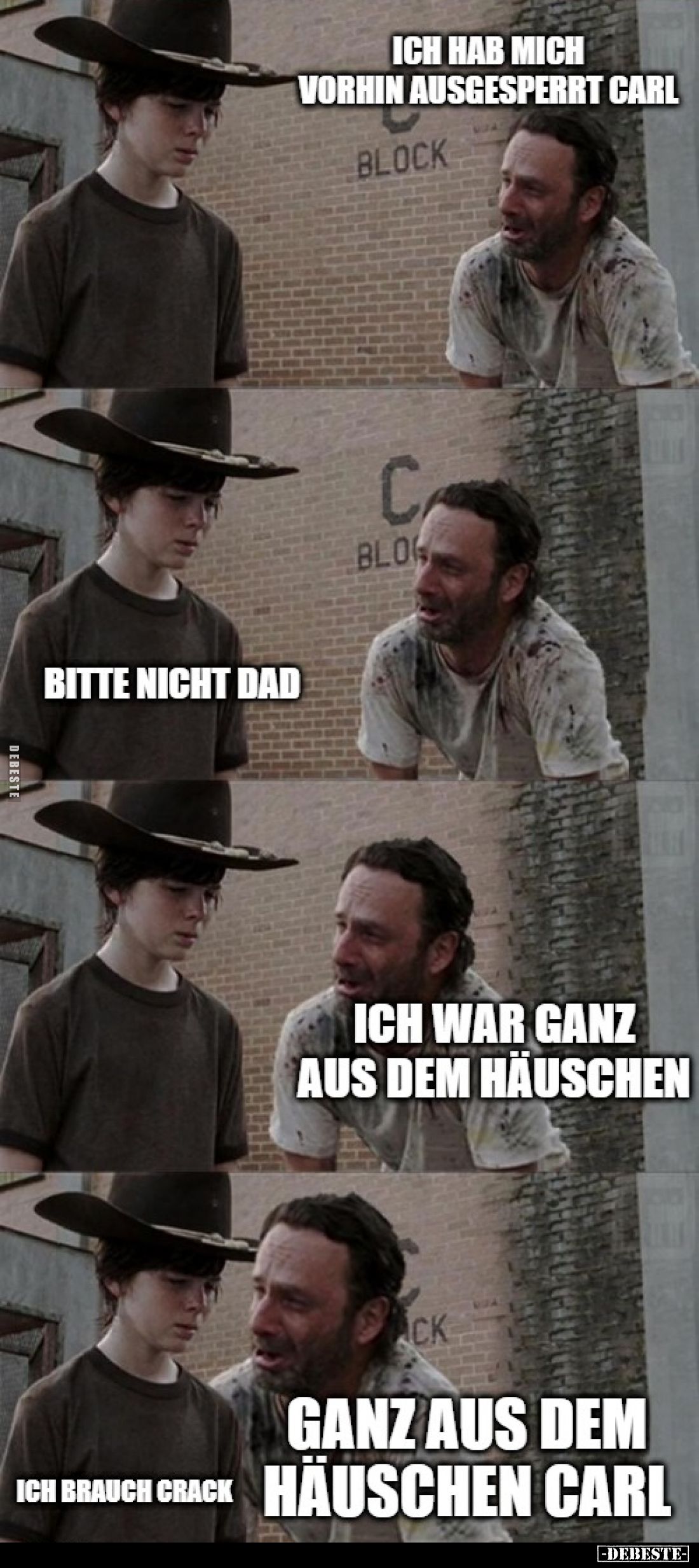 Ich hab mich vorhin ausgesperrt Carl.
-
Bitte nicht Dad. -
Ich war ganz aus dem Häuschen.
-
Ich brauch Crack. -
Ganz au...