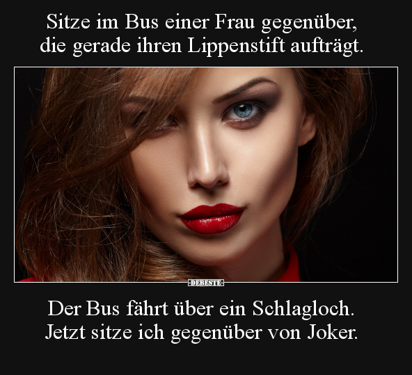 Sitze im Bus einer Frau gegenüber.. - Lustige Bilder | DEBESTE.de