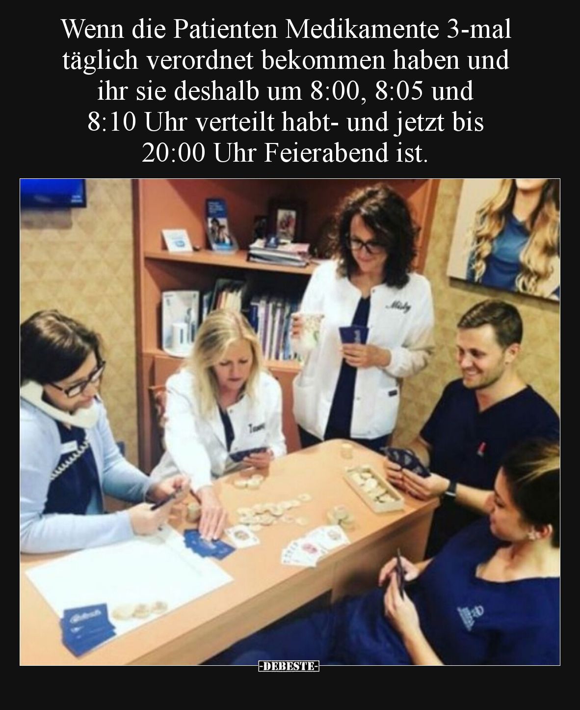 Wenn die Patienten Medikamente 3-mal täglich verordnet bekommen haben und ihr sie deshalb um 8:00, 8:05 und 8:10 Uhr verteilt...