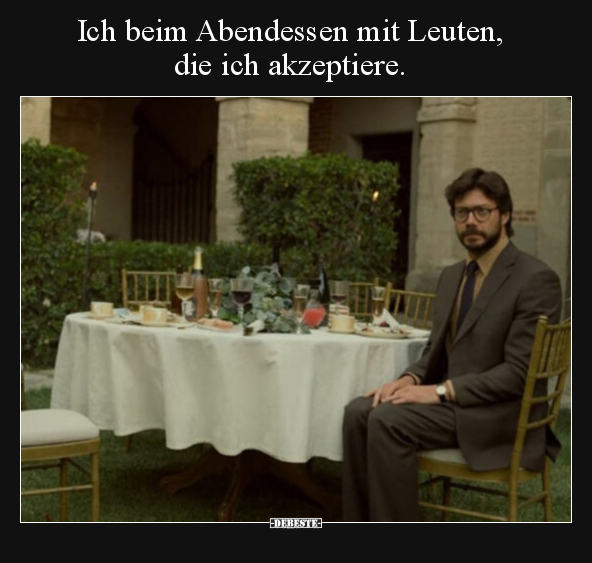 Ich beim Abendessen mit Leuten, die ich akzeptiere... - Lustige Bilder | DEBESTE.de