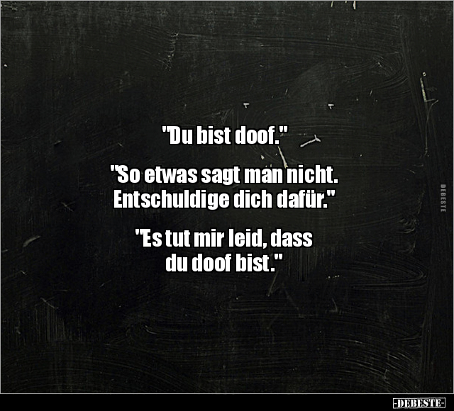 "Du bist doof.".. - Lustige Bilder | DEBESTE.de