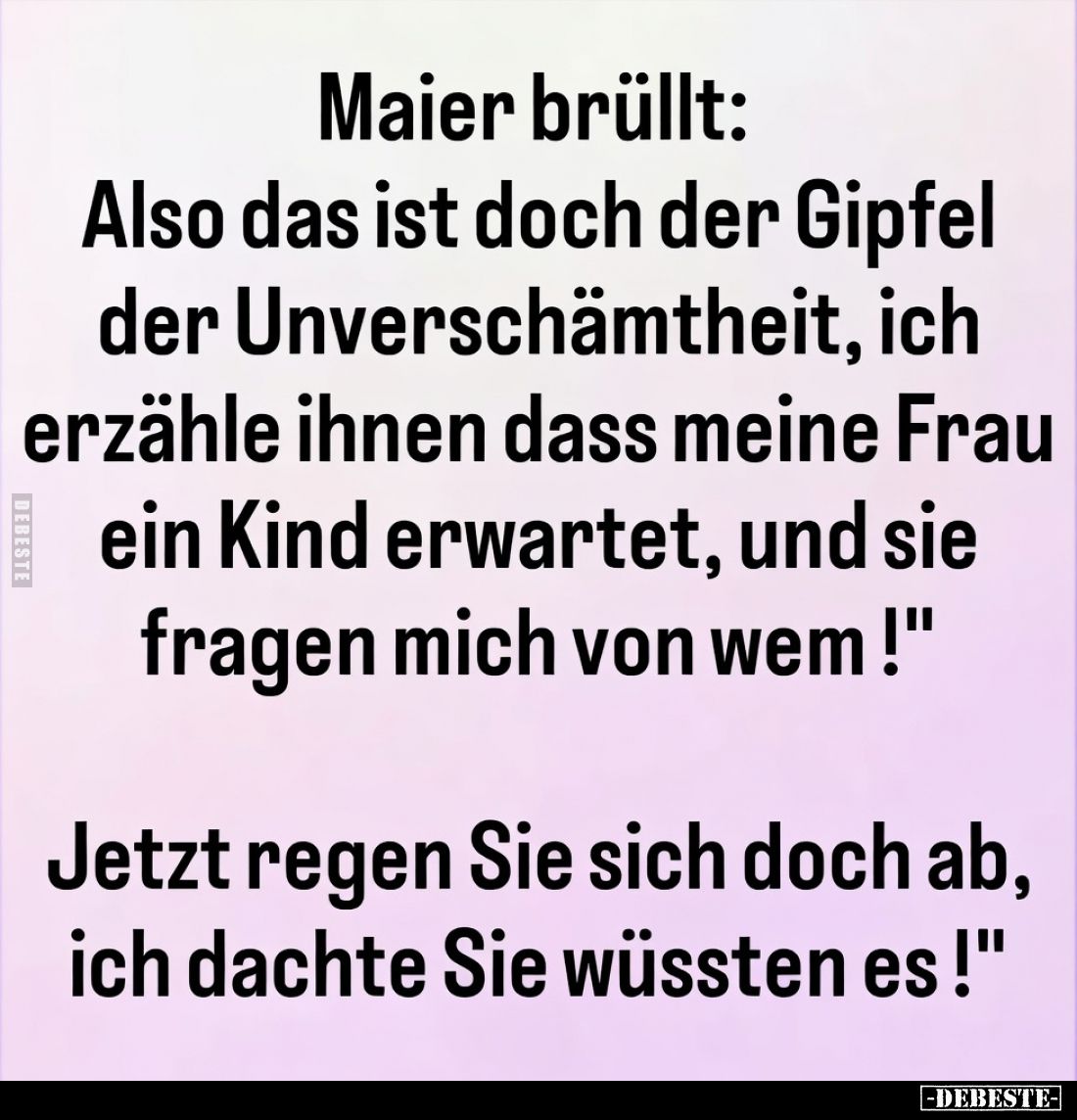 Maier brüllt: "Also das ist doch der Gipfel der.." - Lustige Bilder | DEBESTE.de