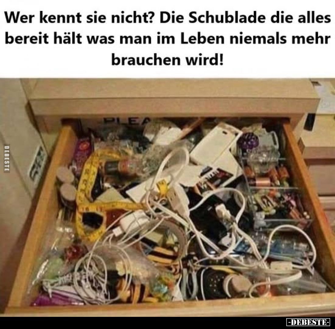 Wer kennt sie nicht? Die Schublade die alles bereit hält was man im Leben niemals mehr brauchen wird!