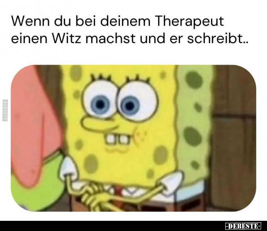 Wenn du bei deinem Therapeut einen Witz machst und er.. - Lustige Bilder | DEBESTE.de