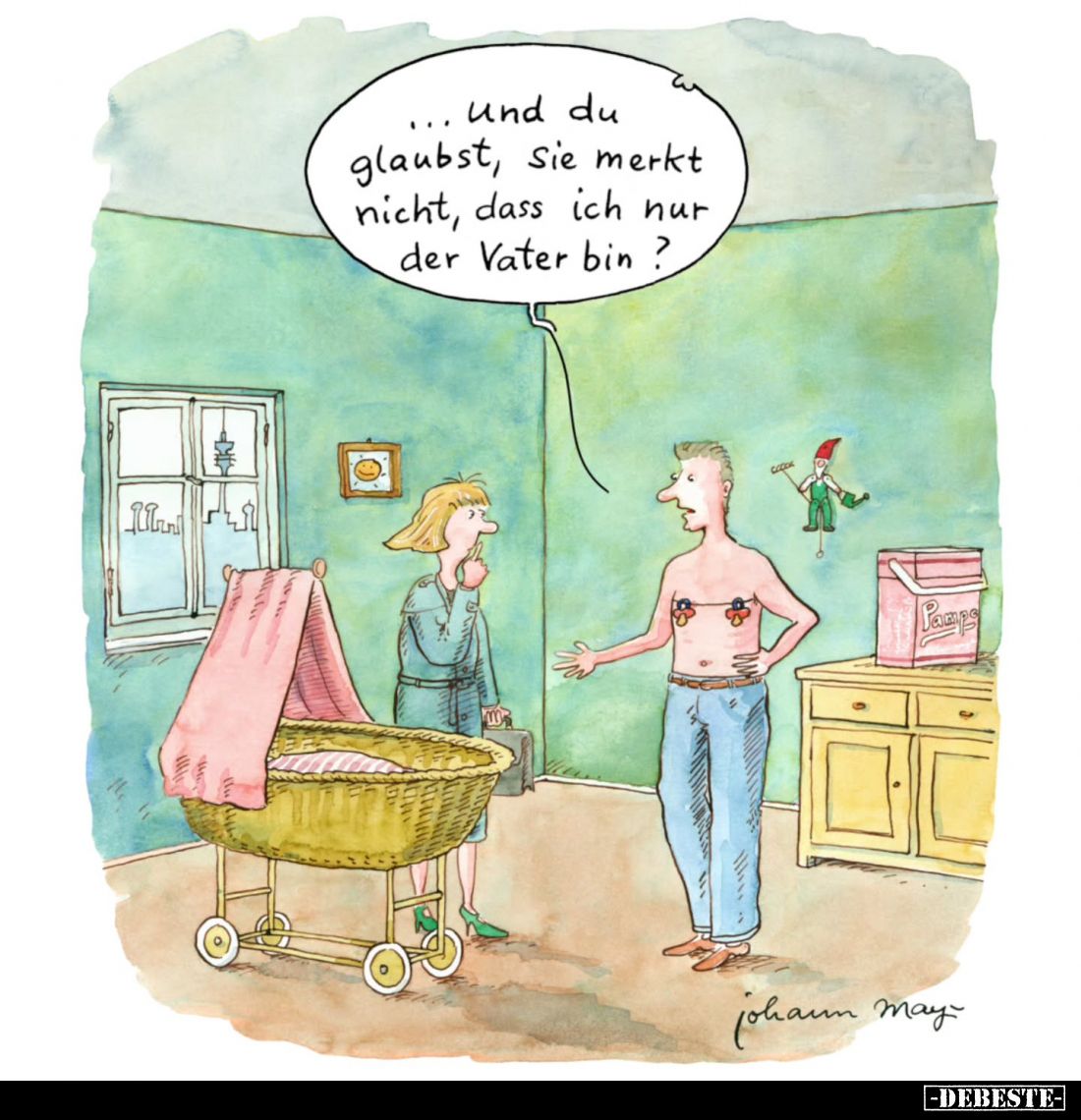 ... und du glaubst, sie merkt nicht, dass ich nur der Vater bin?