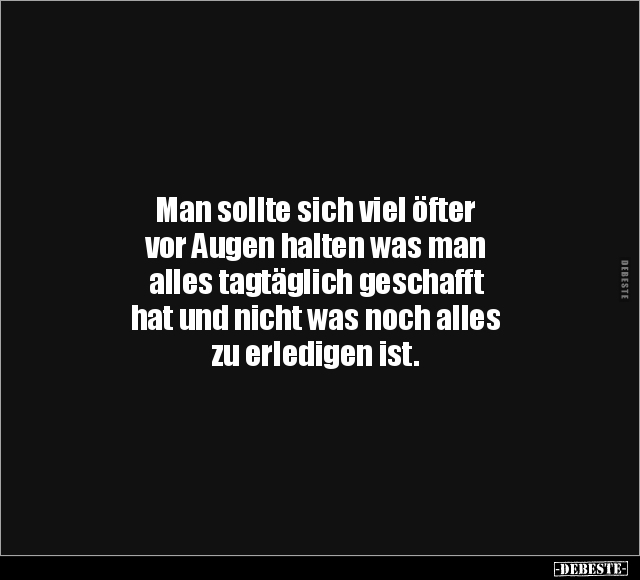 Man sollte sich viel öfter vor Augen halten was man alles.. - Lustige Bilder | DEBESTE.de