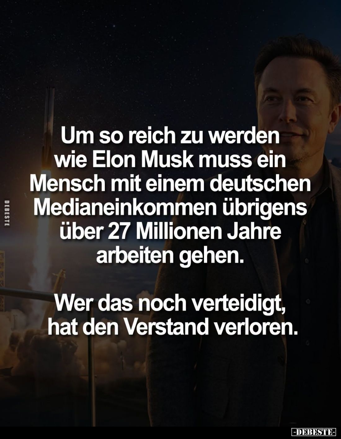 Um so reich zu werden wie Elon Musk muss ein Mensch mit einem deutschen Medianeinkommen übrigens über 27 Millionen Jahre arbe...