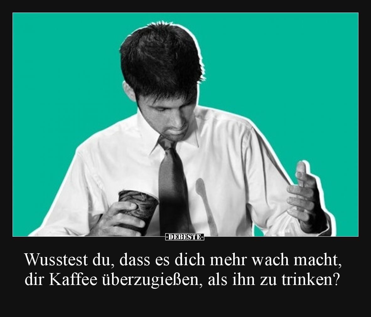 Wusstest du, dass es dich mehr wach macht, dir Kaffee überzugießen, als ihn zu trinken?