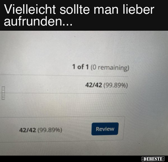 Vielleicht sollte man lieber aufrunden... - Lustige Bilder | DEBESTE.de