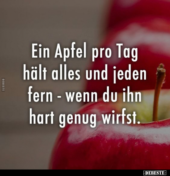 Ein Apfel am Tag hält jeden auf Distanz wenn man ihn fest genug wirft. - Lustige Bilder | DEBESTE.de