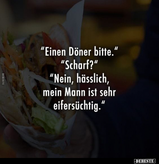 "Einen Döner bitte.".. - Lustige Bilder | DEBESTE.de
