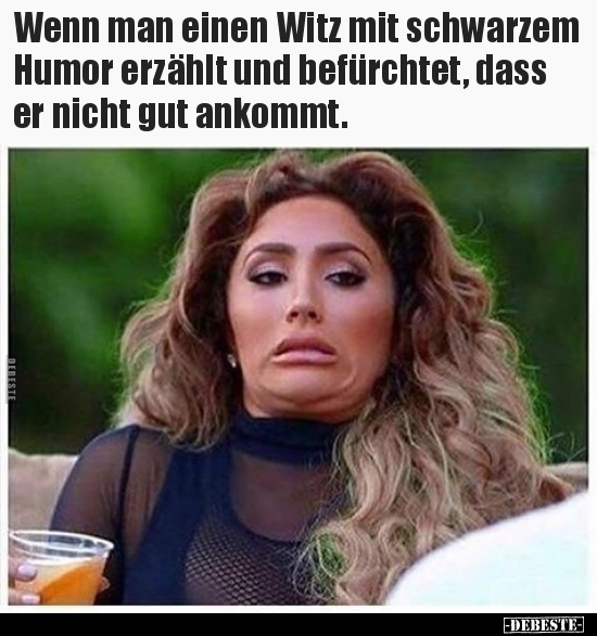 Wenn man einen Witz mit schwarzem Humor erzählt und.. - Lustige Bilder | DEBESTE.de