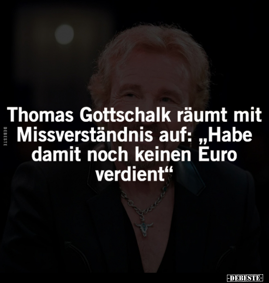 Thomas Gottschalk räumt mit Missverständnis auf.. - Lustige Bilder | DEBESTE.de