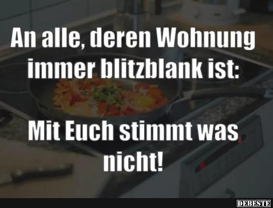 An alle, deren Wohnung immer blitzblank ist..