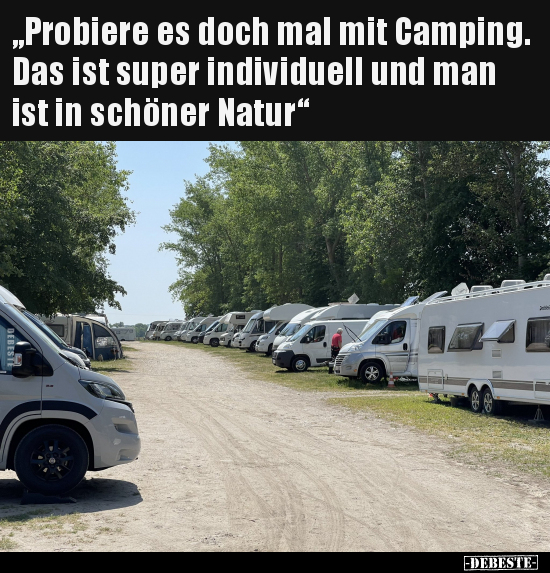 "Probiere es doch mal mit Camping. Das ist super.." - Lustige Bilder | DEBESTE.de