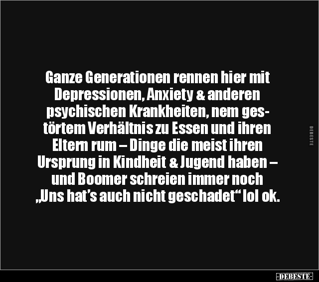 Ganze Generationen rennen hier mit Depressionen, Anxiety.. - Lustige Bilder | DEBESTE.de