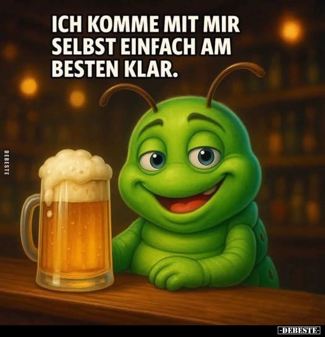 Ich komme mit mir selbst einfach am besten klar.